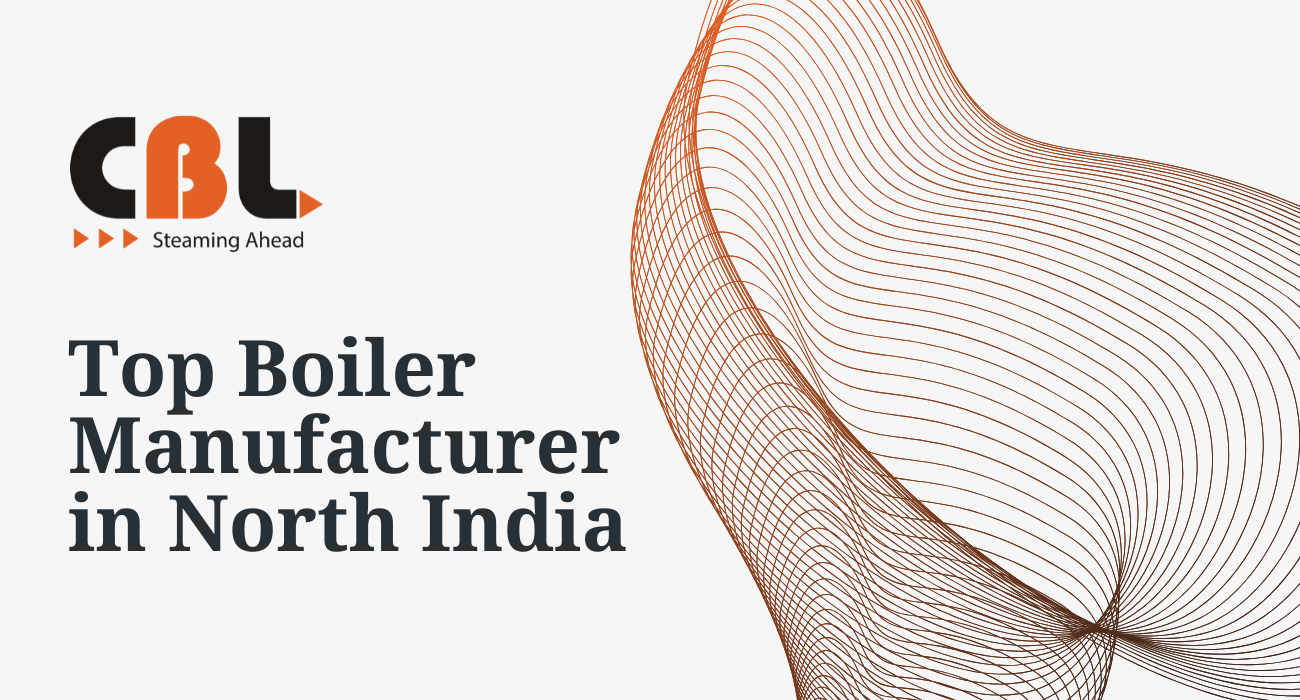 Top Boiler Manufacturer in North India