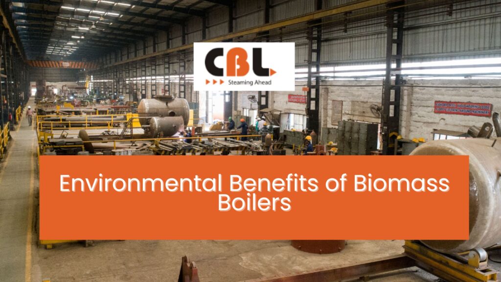Environmental Benefits of Biomass Boilers