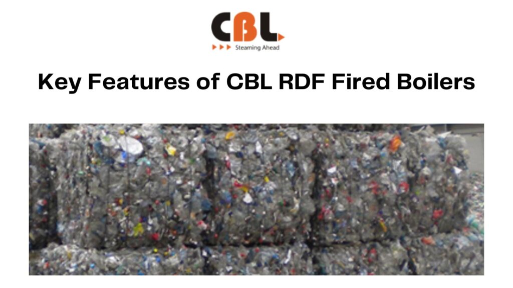 Key Features of CBL RDF Fired Boilers