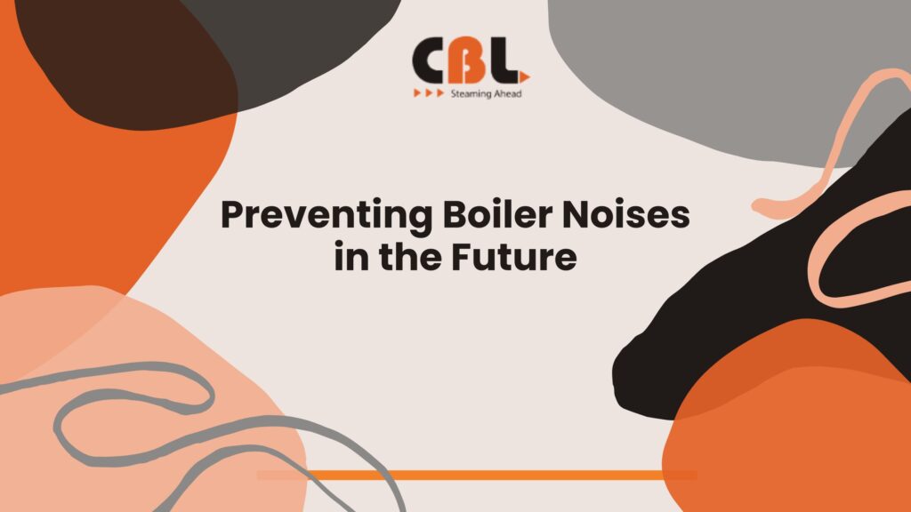 Preventing Boiler Noises in the Future