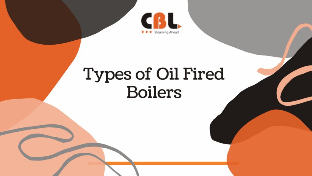 Types of Oil Fired Boilers