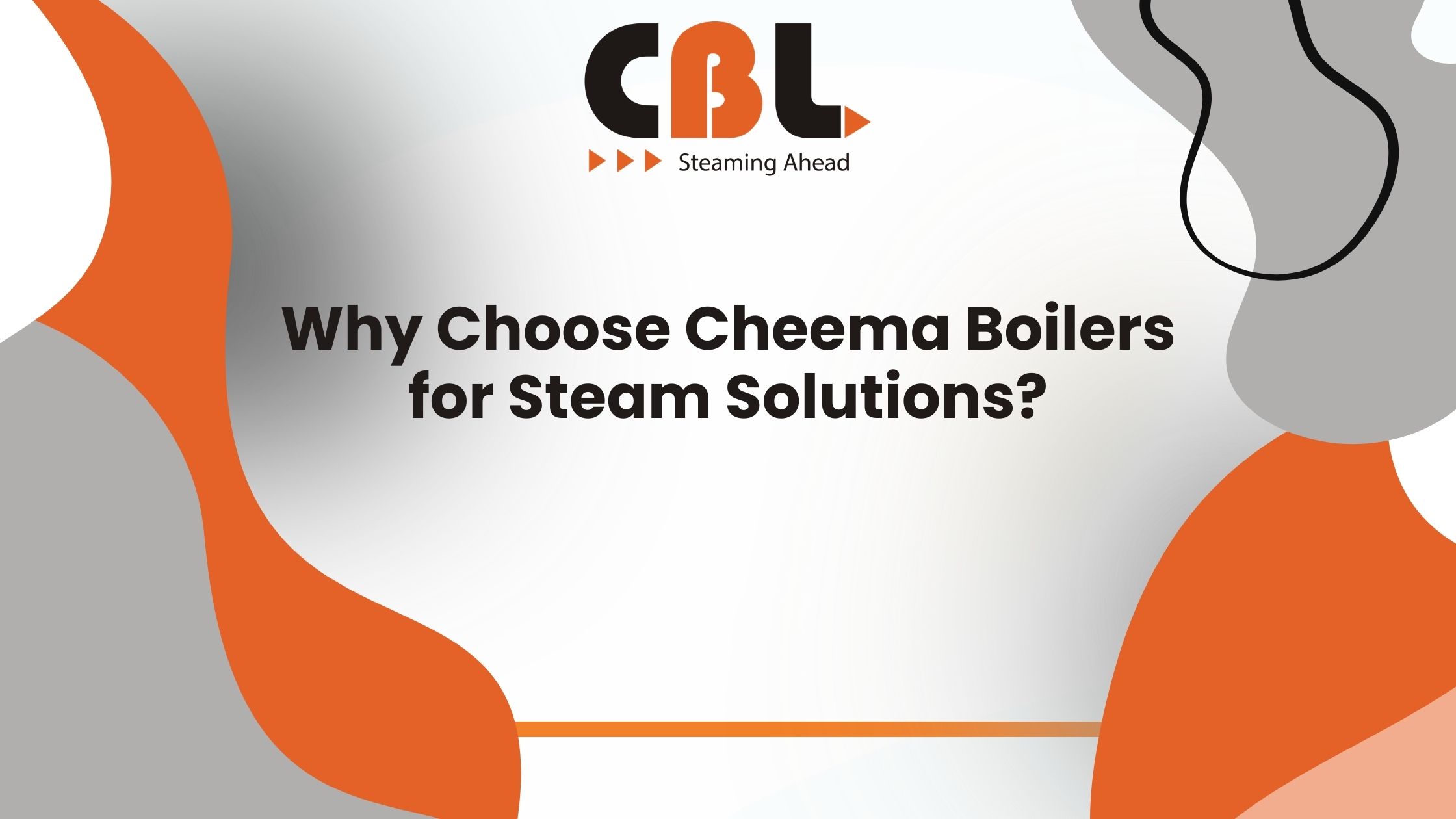 Why Choose Cheema Boilers for Steam Solutions