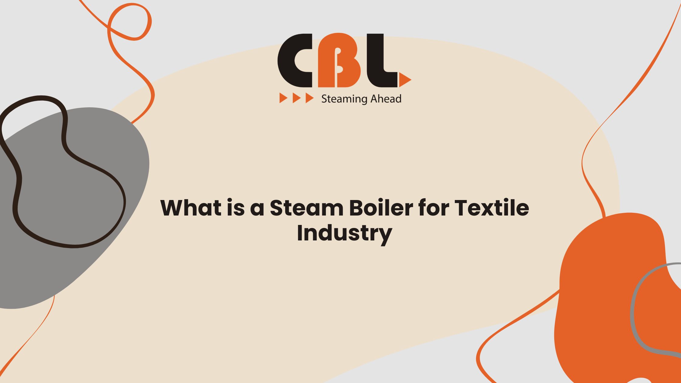 What is a Steam Boiler for Textile Industry